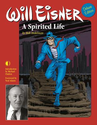 Image for Will Eisner: A Spirited Life (Deluxe Edition) Will Eisner: A Spirited Life (Deluxe Edition)