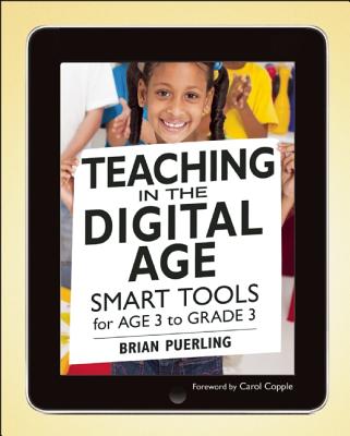 Teaching in the Digital Age: Smart Tools for Age 3 to Grade 3