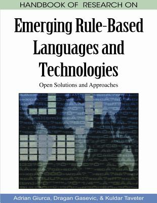 Handbook of Research on Emerging Rule-Based Languages and Technologies: Open Solutions and Approaches (2 Volumes)