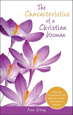 Image for The Characteristics of a Christian Woman The Characteristics of a Christian Woman