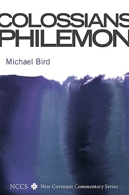 Colossians and Philemon (New Covenant Commentary)