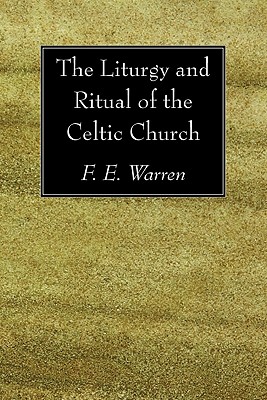 Image for The Liturgy and Ritual of the Celtic Church: