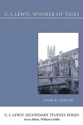 Image for C.S. Lewis, Spinner of Tales: A Guide to His Fiction (C. S. Lewis Secondary Studies)