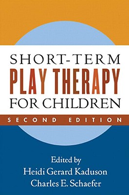 Short-Term Play Therapy for Children, Second Edition