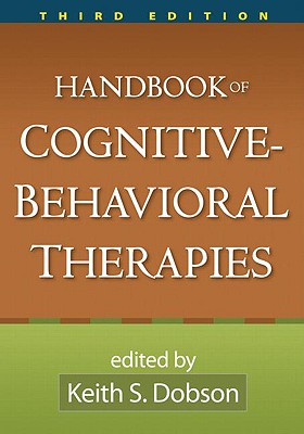 Handbook of Cognitive-Behavioral Therapies, Third Edition