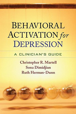 BEHAVIORAL ACTIVATION FOR DEPRESSION A CLINICIAN'S GUIDE
