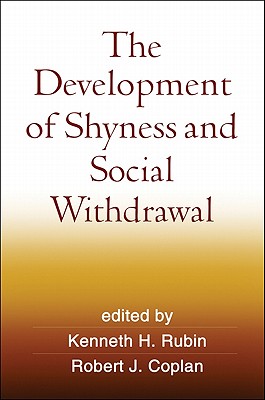 The Development of Shyness and Social Withdrawal (Social, Emotional, and Personality Development in Context)