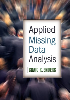 Applied Missing Data Analysis (Methodology in the Social Sciences)
