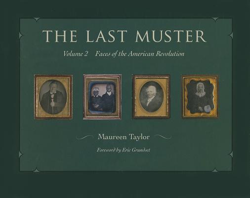 THE LAST MUSTER : Faces of the American Revolution, Volume 2
