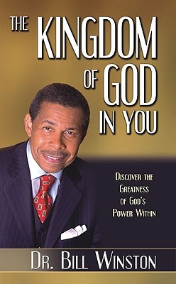 The Kingdom of God in You: Discover the Greatness of God's Power Within