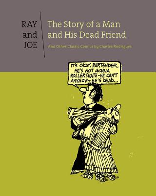Ray & Joe: The Story Of A Man And His Dead Friend And Other C (Fantagraphics)