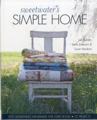Sweetwater's Simple Home: Sew Something Handmade for Every Room, 35 Projects