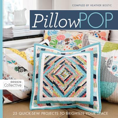 Image for Pillow Pop: 25 Quick-Sew Projects to Brighten Your Space (Design Collective) Pillow Pop: 25 Quick-Sew Projects to Brighten Your Space (Design Collective)