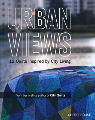 Image for Urban Views: 12 Quilts Inspired by City Living