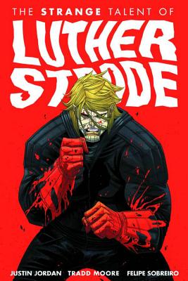 The Strange Talent of Luther Strode, Vol. 1