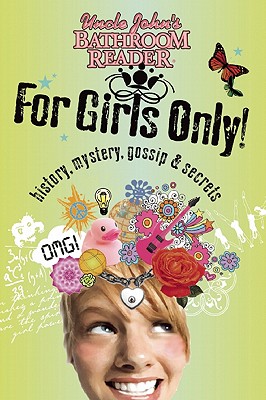 Uncle John's Bathroom Reader for Girls Only!