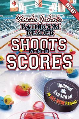 Image for Uncle John's Bathroom Reader Shoots and Scores: Updated & Expanded Edition Uncle John's Bathroom Reader Shoots and Scores: Updated & Expanded Edition