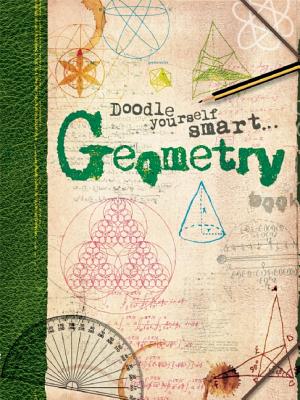 Doodle Yourself Smart. Geometry: Over 100 Doodles and Problems to Solve!