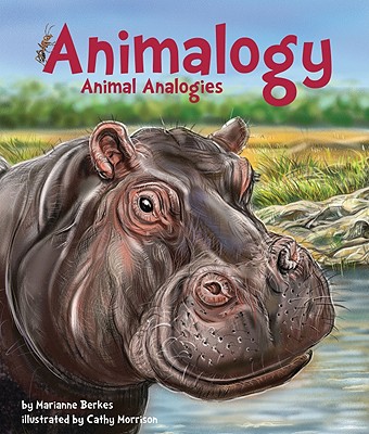 Animalogy: Animal Analogies (Arbordale Collection)
