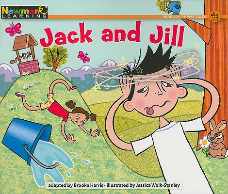 Jack and Jill (Rising Readers: Nursery Rhyme Tales Levels A-i)