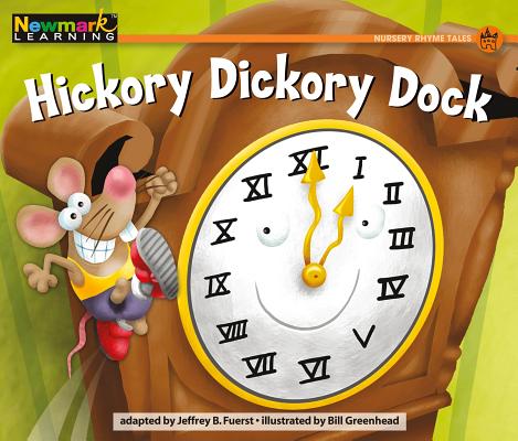 Hickory Dickory Dock (Rising Readers: Nursery Rhyme Tales Levels A-i)