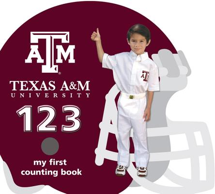 Texas A&m Aggies 123: My First Counting Book (University 123 Counting Books)