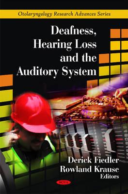 Deafness, Hearing Loss and the Auditory System (Otolaryngology Research Advances)