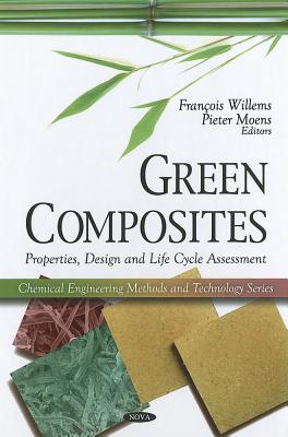 Green Composites: Properties, Design and Life Cycle Assessment (Chemical Engineering Methods and Technology)