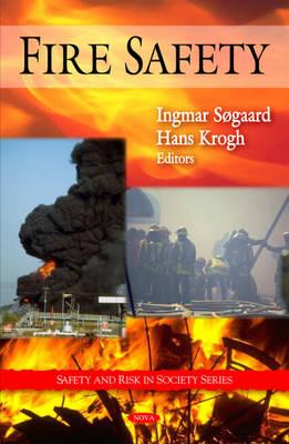 Fire Safety (Safety and Risk in Society Series)