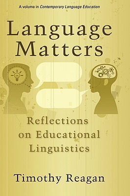 Language Matters. Reflections on Educational Linguistics (Contemporary Language Education)