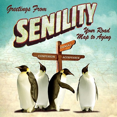 Greetings From Senility
