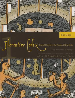 The Florentine Codex, Book One: The Gods: A Genera