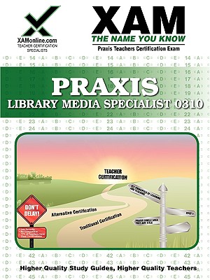 Praxis Library Media Specialist 0310 Teacher Certification Test Prep Study Guide (XAM PRAXIS)