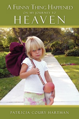 A Funny Thing Happened on My Journey to Heaven
