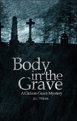 Body in the Grave (A Gideon Grant Mystery)