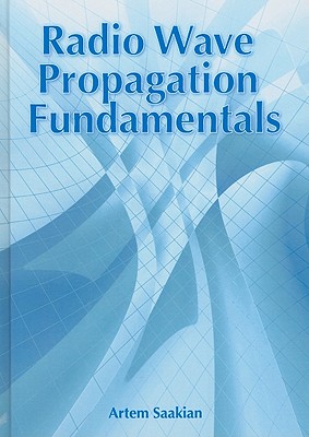 Radio Wave Propagation Fundamentals (Artech House Radar Series)