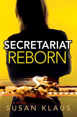 Secretariat Reborn: A Novel (1) (Christian Roberts Series)