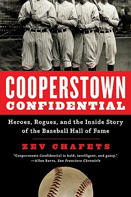 Cooperstown Confidential Heroes, Rogues, and the Inside Story of the Baseball Hall of Fame