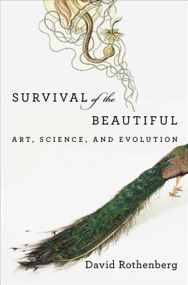 Survival of the Beautiful: Art, Science, and Evolution