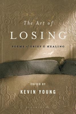 Art of Losing: Poems of Grief and Healing