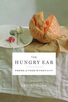 Hungry Ear: Poems of Food and Drink