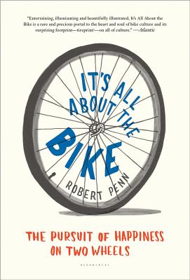 It's All About The Bike: The Pursuit Of Happiness On Two Wheels