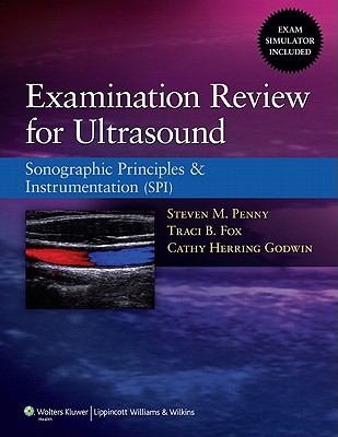 Examination Review for Ultrasound: Sonography Principles & Instrumentation