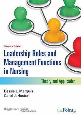 Leadership Roles and Management Functions in Nursing: Theory and Application