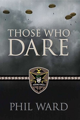 Those Who Dare: Book One in the Raiding Forces Series