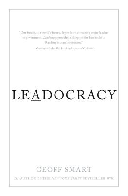 Leadocracy: Hiring More Great Leaders (Like You) into Government