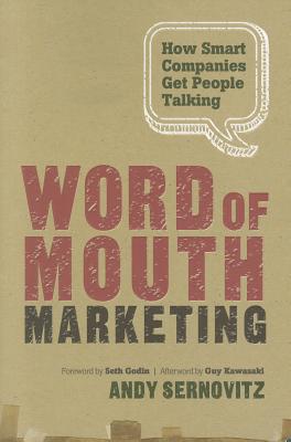 Image for Word of Mouth Marketing: How Smart Companies Get People Talking Word of Mouth Marketing: How Smart Companies Get People Talking