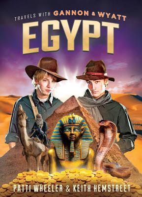 Travels with Gannon and Wyatt: Egypt: Volume 3