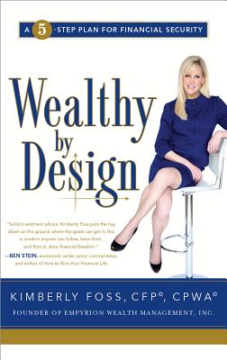 Image for Wealthy by Design: A 5-Step Plan for Financial Security Wealthy by Design: A 5-Step Plan for Financial Security