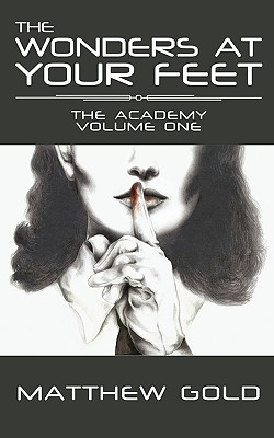 The Wonders at Your Feet (The Academy: Volume One)